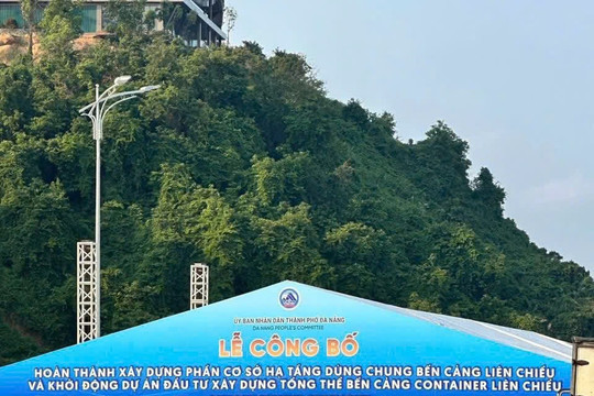 Siêu cảng Liên Chiểu: Khởi động bến container và hoàn thành hạ tầng 3.426 tỷ đồng