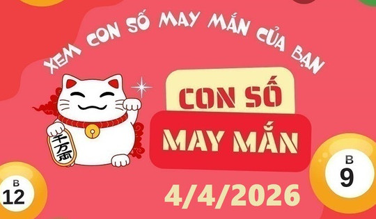 Con số may mắn hôm nay 4/4/2026: Gợi ý cát lành cho 12 con giáp và cung hoàng đạo