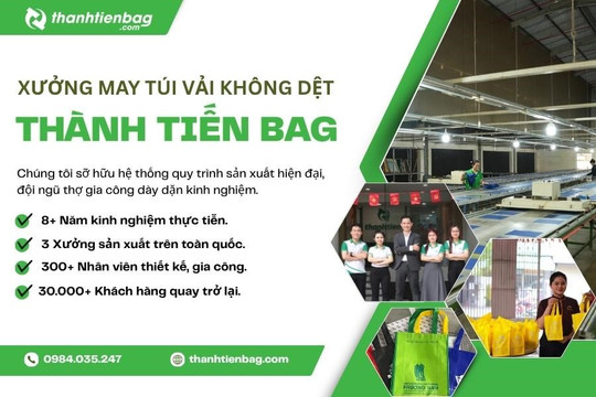 Thành Tiến Bag: Xưởng may sản xuất túi vải không dệt chất lượng Tp.HCM
