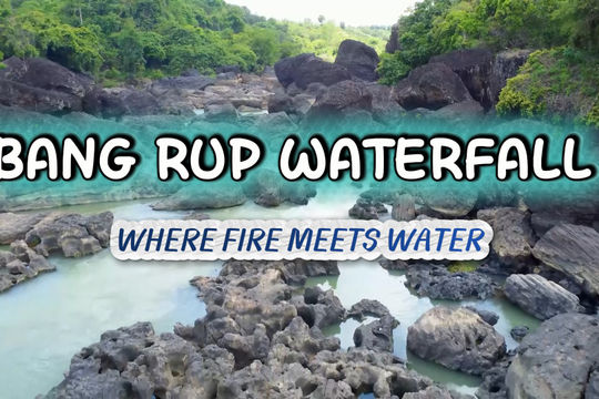 Bang Rup waterfall – Where fire meets water
