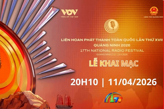 Trực tiếp: Lễ Khai mạc Liên hoan Phát thanh toàn quốc lần thứ XVII