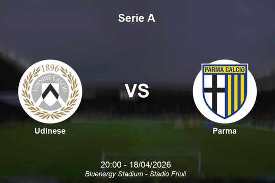 Nhận định Udinese vs Parma - Vòng 33 Serie A