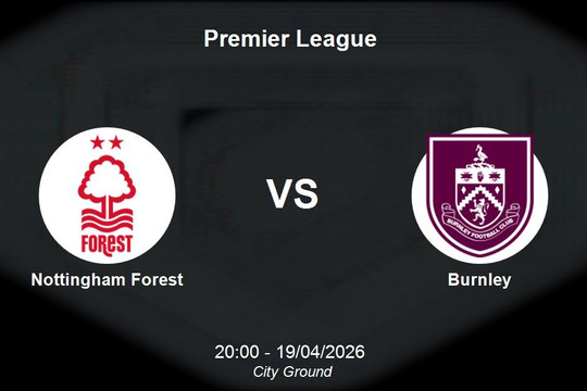 Nhận định Nottingham Forest vs Burnley - Premier League
