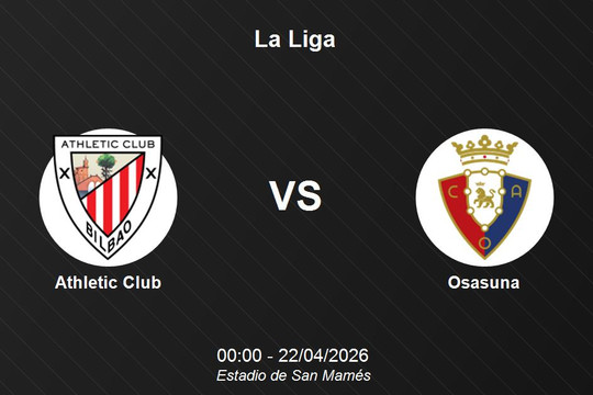 Nhận định Athletic Club vs Osasuna - Vòng 32 La Liga