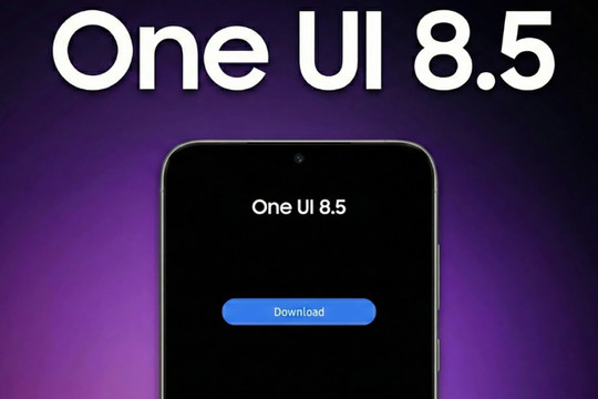 Danh sách đầy đủ điện thoại và máy tính bảng Samsung dự kiến cập nhật One UI 8.5