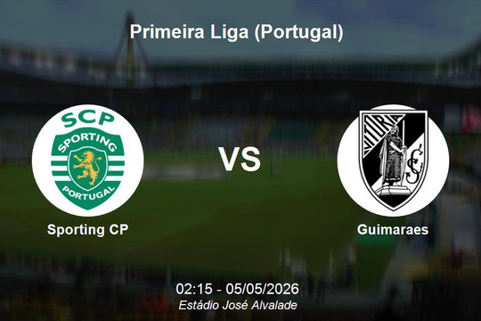 Nhận định Sporting CP vs Guimaraes - Giải vô địch quốc gia Bồ Đào Nha