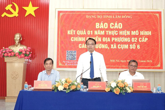 Phó Bí thư Thường trực Tỉnh ủy Lâm Đồng Đặng Hồng Sỹ chủ trì sơ kết mô hình chính quyền địa phương 2 cấp tại Cụm số 6