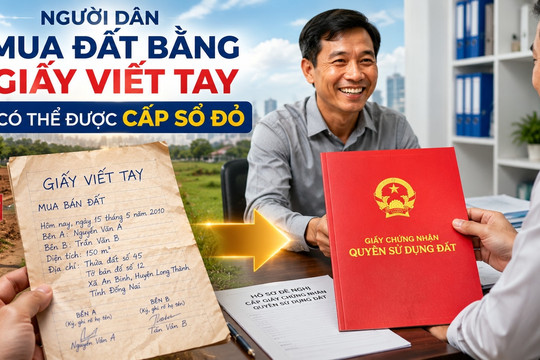 Đề xuất cấp sổ đỏ cho đất mua bằng giấy viết tay từ năm 2014 đến 2024
