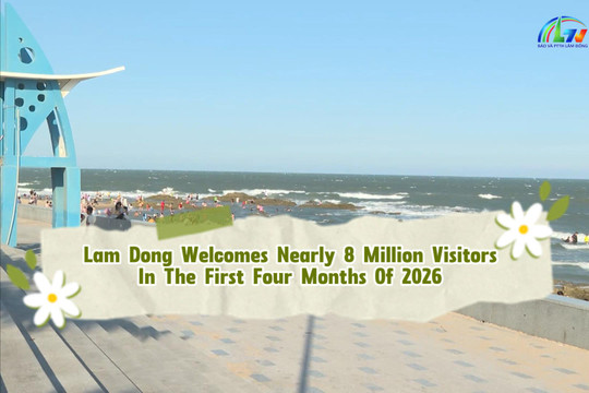 Lam Dong Welcomes Nearly 8 Million Visitors In The First Four Months Of 2026