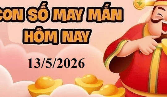 Con số may mắn hôm nay 13/5/2026: Gợi ý tài lộc cho 12 con giáp