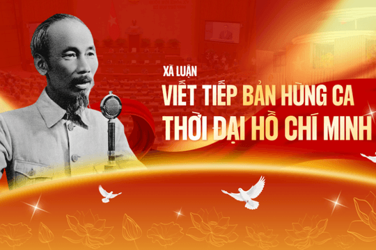 Viết tiếp bản hùng ca thời đại Hồ Chí Minh