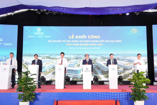 Hà Nội khởi công Khu công nghiệp Đông Anh quy mô 300ha với vốn 6.300 tỷ đồng