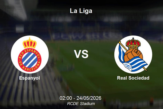 Nhận định Espanyol vs Real Sociedad - Cuộc chiến quyết định vị trí top 10 La Liga