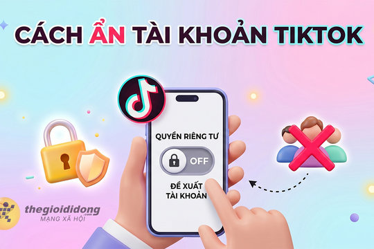 Cách ẩn tài khoản TikTok để người quen không phát hiện