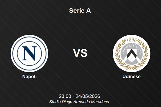 Nhận định Napoli vs Udinese - Serie A: Quyết chiến tại Stadio Diego Armando Maradona