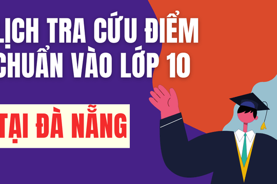 Lịch công bố điểm chuẩn vào 10 năm 2026-2027 tại Đà Nẵng