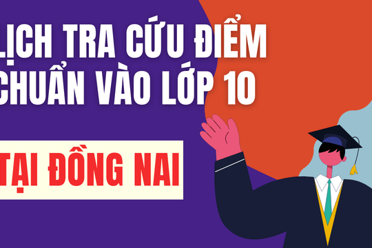 Lịch công bố điểm chuẩn vào 10 năm 2026-2027 tại Đồng Nai