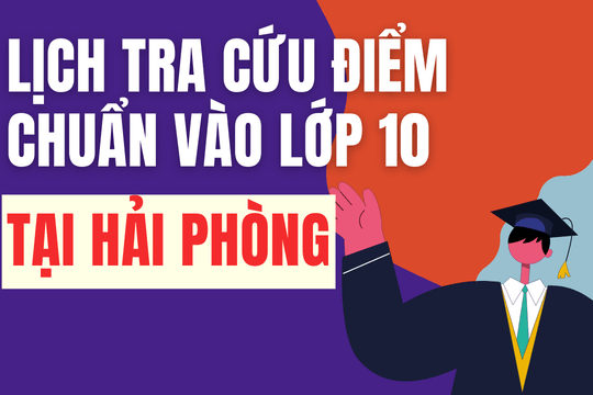Lịch công bố điểm chuẩn vào 10 năm 2026-2027 tại Hải Phòng