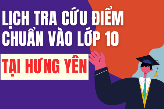 Lịch công bố điểm chuẩn vào 10 năm 2026-2027 tại Hưng Yên