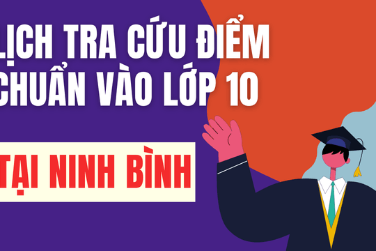 Lịch công bố điểm chuẩn vào 10 năm 2026-2027 tại Ninh Bình