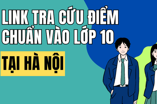 Link tra cứu điểm chuẩn vào 10 năm 2026-2027 tại Hà Nội
