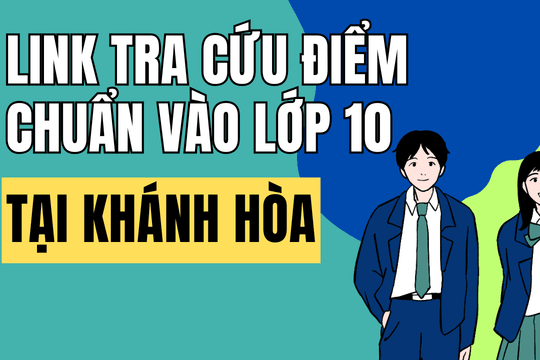 Link tra cứu điểm chuẩn vào 10 năm 2026-2027 tại Khánh Hòa