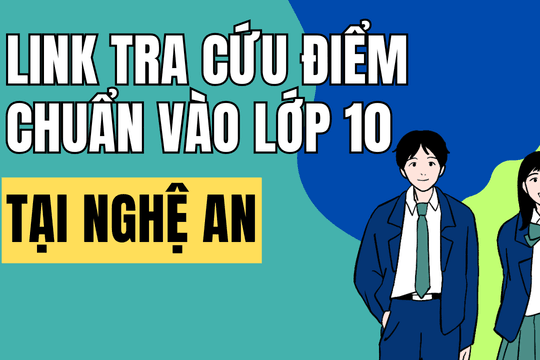 Link tra cứu điểm chuẩn vào 10 năm 2026-2027 tại Nghệ An