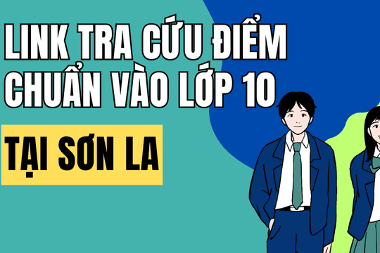 Link tra cứu điểm chuẩn vào 10 năm 2026-2027 tại Sơn La