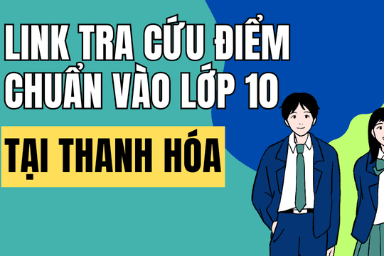 Link tra cứu điểm chuẩn vào 10 năm 2026-2027 tại Thanh Hóa