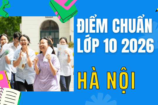 Điểm chuẩn lớp 10 năm 2026 tại Hà Nội