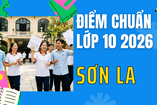 Điểm chuẩn lớp 10 năm 2026 tại Sơn La