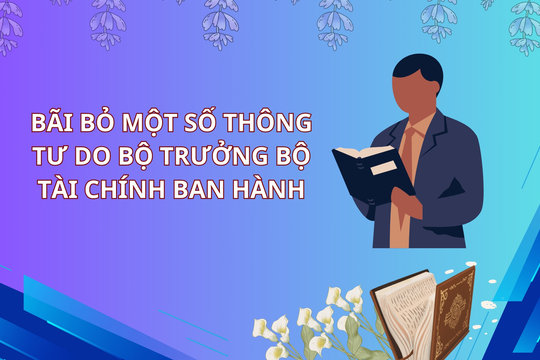 Bộ Tài chính dự kiến bãi bỏ 59 văn bản quy phạm pháp luật
