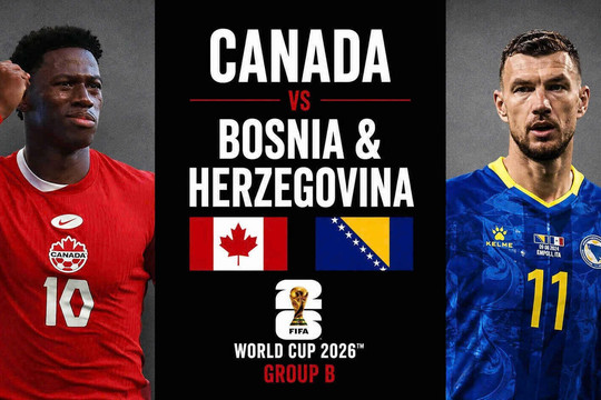 Link, kênh truyền hình trực tiếp bóng đá hôm nay Canada và Bosnia & Herzegovina tại World Cup 2026