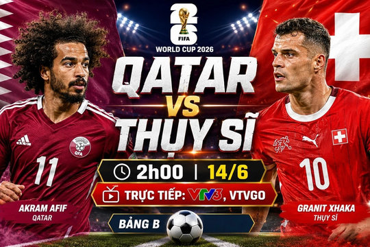 VTV3 VTVgo trực tiếp Qatar vs Thụy Sĩ hôm nay 14/6/2026