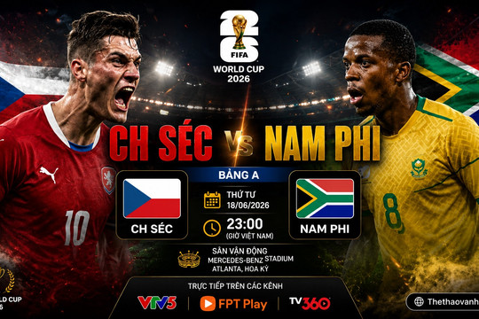 VTV6 VTVgo trực tiếp CH Séc vs Nam Phi hôm nay 18/6/2026