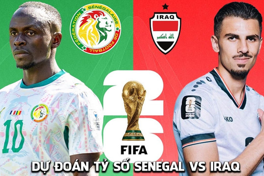 Tổng hợp dự đoán tỉ số Senegal vs Iraq lúc 2h ngày 27/6/2026