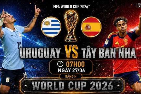 Tổng hợp dự đoán tỉ số Tây Ban Nha vs Uruguay lúc 7h ngày 27/6/2026