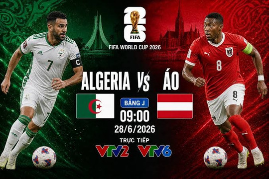 Tổng hợp dự đoán tỉ số Algeria vs Áo lúc 9h00 ngày 28/6/2026