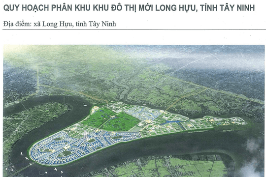 Quy hoạch Khu đô thị Long Hựu 2.600ha: Nguồn lực xây Trung tâm Hành chính Tây Ninh
