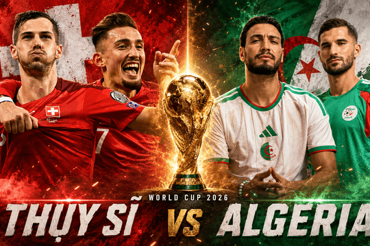 Tổng hợp dự đoán tỉ số Thụy Sĩ vs Algeria lúc 10h ngày 3/7/2026