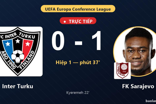 Trực tiếp Inter Turku vs FK Sarajevo: Hiệp 2 bắt đầu, FK Sarajevo dẫn 1-0