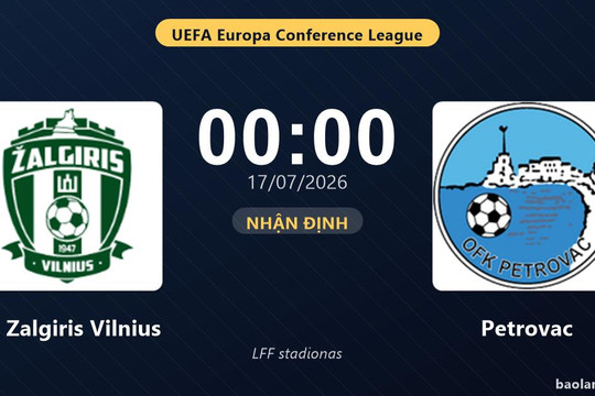 Trực tiếp FK Zalgiris Vilnius vs Petrovac: Hết hiệp 1, hòa 0-0