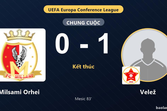 Mesic giúp Velež hạ Milsami Orhei ở vòng loại Conference League