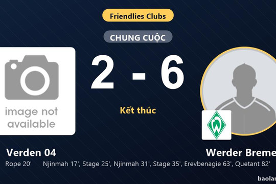 Werder Bremen thắng đậm, Verden 04 bất lực trong trận giao hữu nhiều bàn thắng