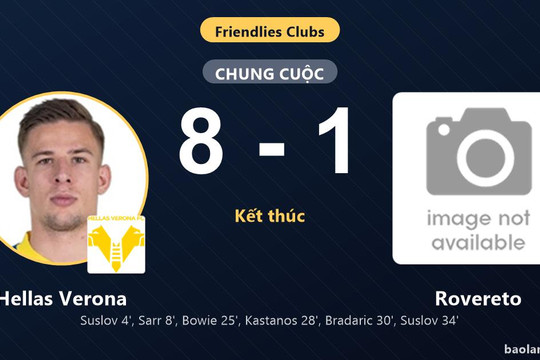 Hellas Verona vùi dập Rovereto trong trận giao hữu nhiều bàn thắng