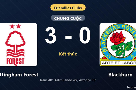 Thống kê trận đấu Nottingham Forest 3-0 Blackburn: Nottingham Forest thắng đậm thuyết phục