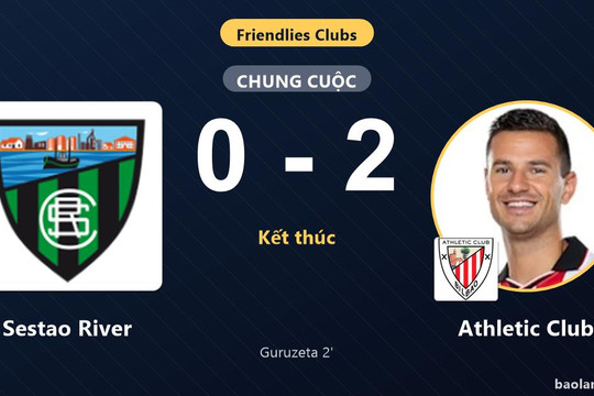 Athletic Club thắng Sestao River, khép lại trận giao hữu bằng chiến thắng