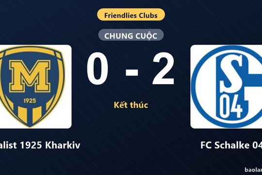 FC Schalke 04 thắng Metalist 1925 Kharkiv trong trận giao hữu