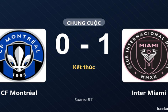 Thống kê trận đấu CF Montréal 0-1 Inter Miami: Luis Suárez tỏa sáng, Inter Miami giành trọn 3 điểm