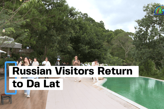 Russian Visitors Return to Da Lat